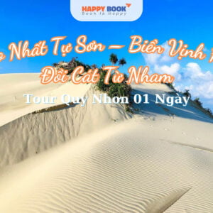 Đảo Nhất Tự Sơn – Biển Vịnh Hòa - Đồi Cát Từ Nham