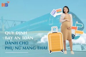 Có Bầu 1 Tháng Đi Máy Bay Được Không? Quy Định Đi Máy Bay Cho Bà Bầu Chi Tiết Nhất