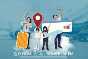 Giải Đáp Vấn Đề Trẻ Em Đi Máy Bay Cần Giấy Tờ Gì Của Nhiều Khách Hàng