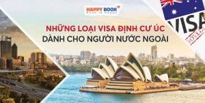 Thông Tin Các Loại Visa Định Cư Úc Chi Tiết Nhất Mà Bạn Không Nên Bỏ Lỡ