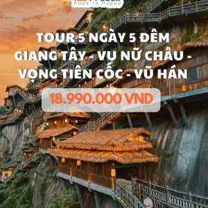 Tour-5-ngay-5-dem-Giang-Tay-Vu-Nu-Chau-Vong-Tien-Coc-Vu-Han