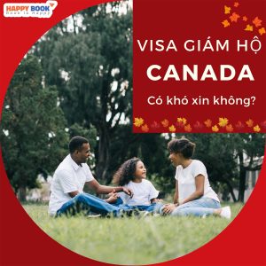 Visa Giám Hộ Canada Là Gì? Quyền Lợi Khi Sở Hữu Visa Giám Hộ Canada
