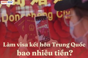 Làm Visa Kết Hôn Trung Quốc Hết Bao Nhiêu Tiền? Thời Gian Lưu Trú Tối Đa Visa Kết Hôn Trung Quốc