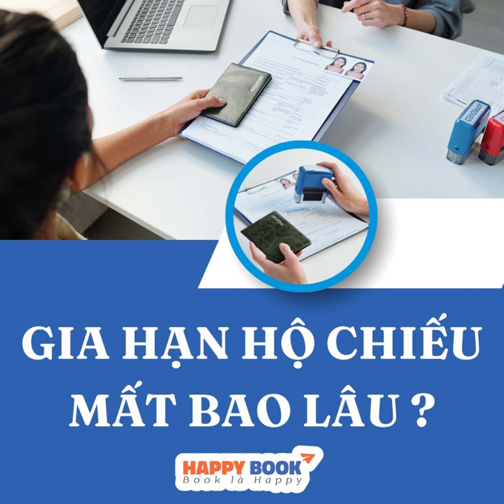 Gia Hạn Hộ Chiếu Mất Bao Lâu? Những Điều Cần Lưu Ý Khi Gia Hạn Hộ Chiếu