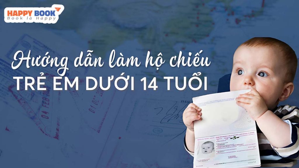 Hướng Dẫn Gia Hạn Hộ Chiếu Cho Trẻ Em Dưới 14 Tuổi Chi Tiết Nhất