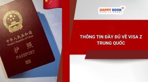 Hướng Dẫn Quy Trình Thủ Tục Xin Visa Z Trung Quốc Chi Tiết Nhất