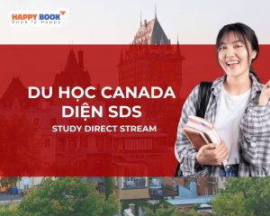 Những Thông Tin Cần Biết Khi Du Học Canada Diện Sds Bạn Không Thể Bỏ Lỡ