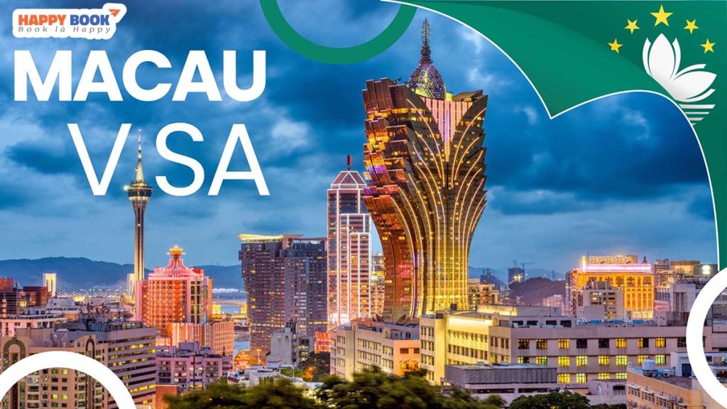Những Thông Tin Cần Biết Về Macau Visa Bạn Không Thể Bỏ Lỡ