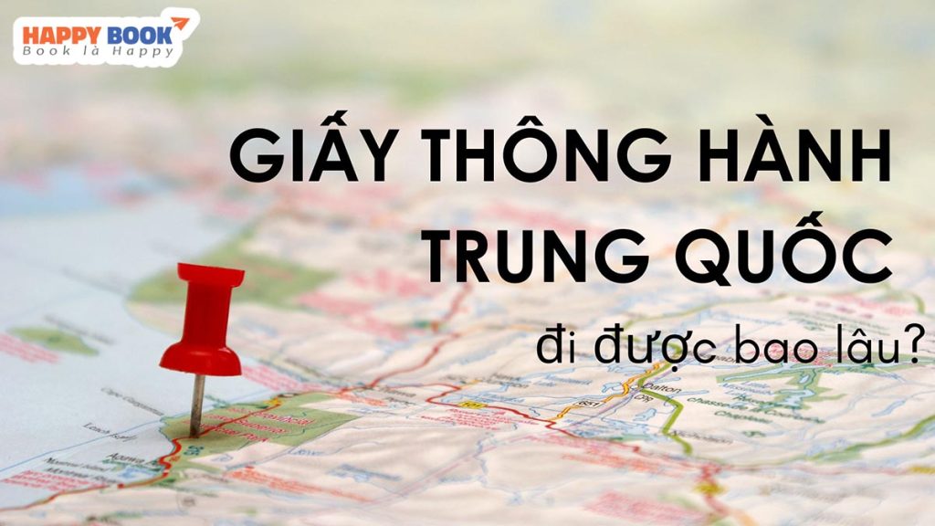 Giấy Thông Hành Trung Quốc Đi Được Bao Lâu? Lưu Ý Khi Xin Giấy Thông Hành Trung Quốc