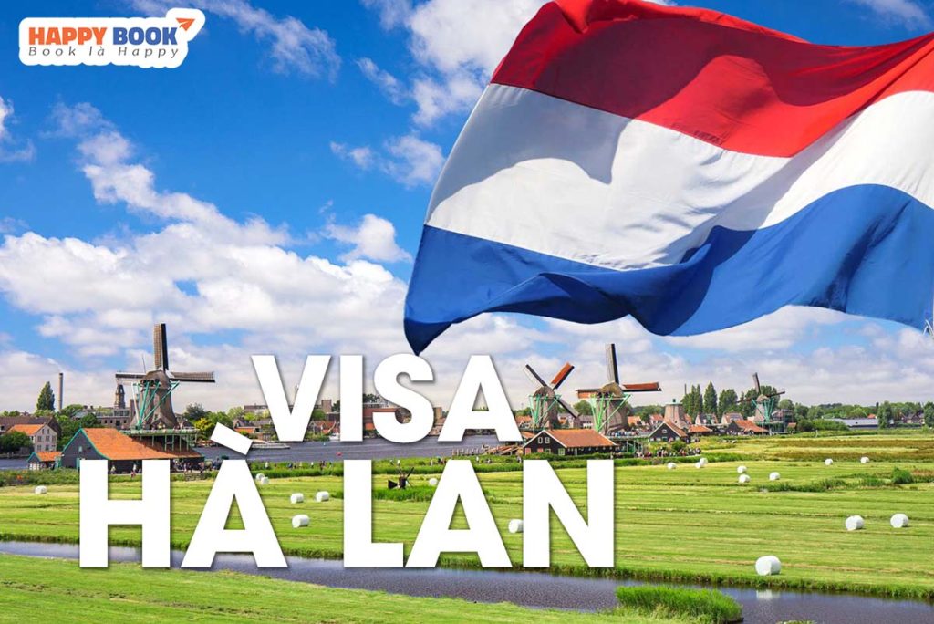Bảng Chi Phí Xin Visa Hà Lan Cập Nhật Mới Nhất Bạn Nên Biết