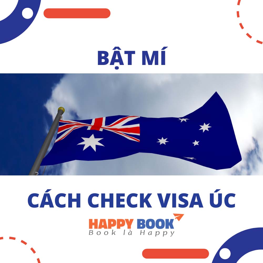 Bật Mí Kinh Nghiệm Check Visa Úc Nhanh Chóng Và Tiện Lợi