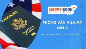 Bật Mí Kinh Nghiệm Phỏng Vấn Visa Mỹ Lần 2 Mà Bạn Không Thể Bỏ Lỡ
