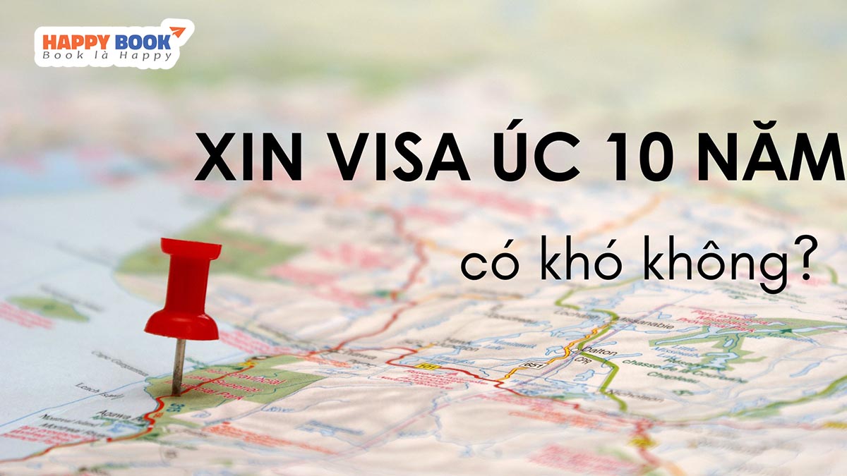 Bật Mí Thông Tin Và Quy Trình Xin Visa Úc 10 Năm Cập Nhật Mới Nhất