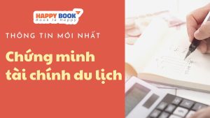 Cập Nhật Thông Tin Mới Nhất Về Chứng Minh Tài Chính Du Lịch