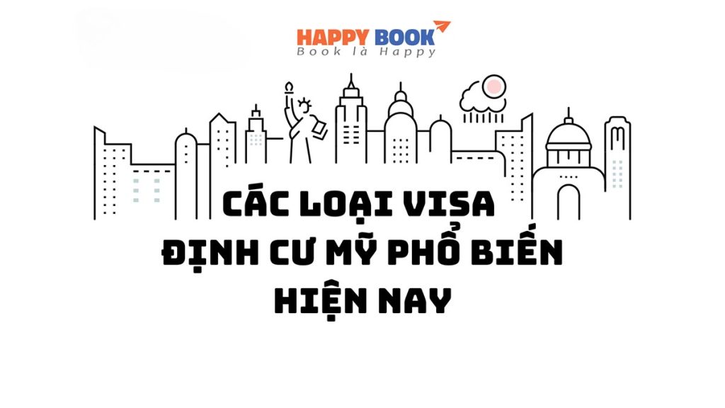 Thông Tin Các Loại Visa Định Cư Mỹ Phổ Biến Nhất Hiện Nay