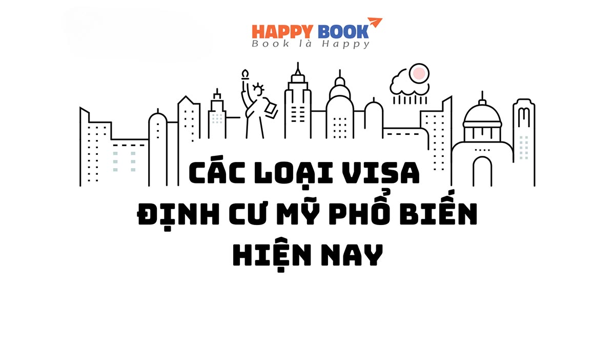 Thông Tin Các Loại Visa Định Cư Mỹ Phổ Biến Nhất Hiện Nay