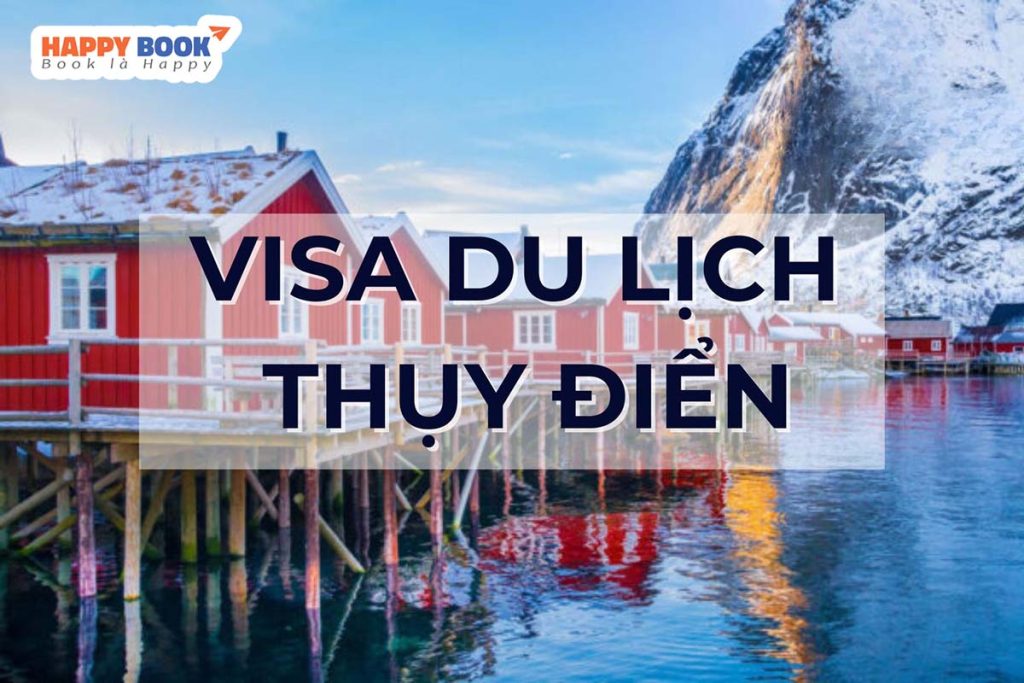 Những Thông Tin Cần Biết Khi Xin Visa Du Lịch Thụy Điển Mới Nhất